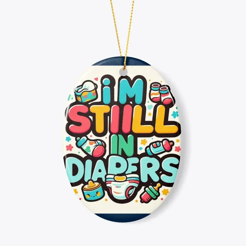 I'm Still in Diapers" Fun Baby Tee